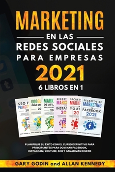 Paperback MARKETING EN LA REDES SOCIALES PARA EMPRESAS 2021 6 LIBROS EN 1 Planifique su ?xito con el curso definitivo para principiantes para dominar Facebook, [Spanish] Book