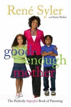 Hardcover Good-Enough Mother: The Perfectly Imperfect Book of Parenting Book