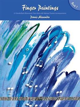 Paperback Finger Paintings, Bk 1: 11 Colorful Early Elementary Piano Solos with Optional Teacher Accompaniments Book