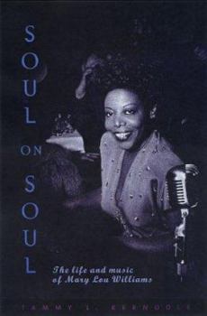 Soul on Soul: The Life and Music of Mary Lou Williams