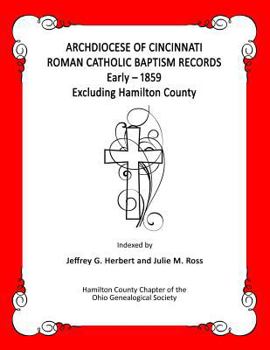 Archdiocese of Cincinnati Roman Catholic Baptism Records - Early - 1859: Excluding Hamilton County