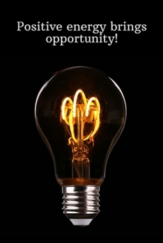 Positive energy brings opportunity: Daily Motivation Quotes Sketchbook with Square Border for Work, School, and Personal Writing - 6x9 120 pages