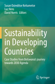 Paperback Sustainability in Developing Countries: Case Studies from Botswana's Journey Towards 2030 Agenda Book