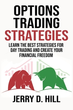 Paperback Options Trading Strategies: Learn the Best Strategies for Day Trading and Create Your Financial Freedom Book