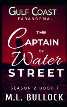 The Captain of Water Street - Book #7 of the Gulf Coast Paranormal Season Two