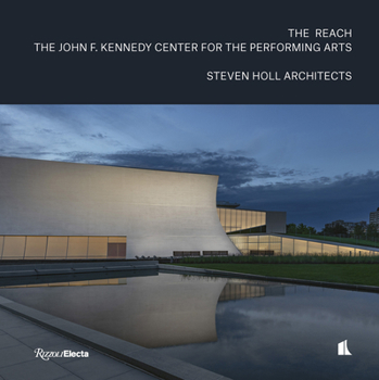 Hardcover The Reach: The John F. Kennedy Center for the Performing Arts Book