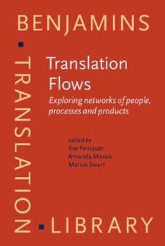 Hardcover Translation Flows: Exploring Networks of People, Processes and Products (Benjamins Translation Library, 163) Book