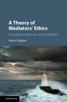 Hardcover A Theory of Mediators' Ethics Book