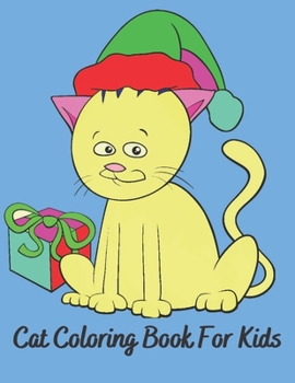 Paperback Cat Coloring Books For Kids: Cat Coloring Book For kids 40 Pages, Simple And Fun Designs 8.5 x 11" Coloring Book . Book