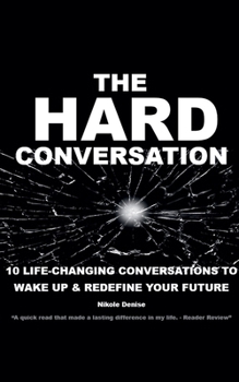Paperback The Hard Conversation: 10 Life-Changing Conversations to Wake Up & Redefine Your Future Book