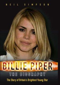 Paperback Billie Piper: The Biography: The Story of Britain's Brightest Young Star Book