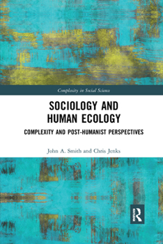 Paperback Sociology and Human Ecology: Complexity and Post-Humanist Perspectives Book