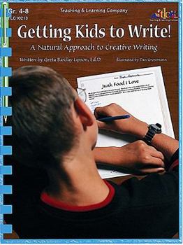 Paperback Getting Kids to Write!: A Natural Approach to Creative Writing Book