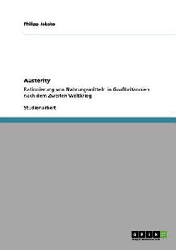 Paperback Austerity. Rationierung von Nahrungsmitteln in Großbritannien nach dem Zweiten Weltkrieg [German] Book