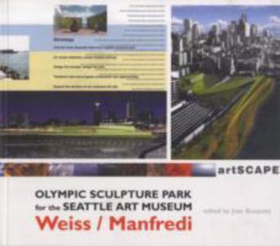 Olympic Sculpture Park for the Seattle Art Museum: The Ninth Veronica Rudge Green Prize in Urban Design (Graduate School of Design Green Prize)
