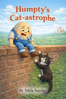 HUMPTY’S CAT-ASTROPHE (Humpty’s World)