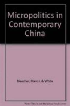 Hardcover Micropolitics in Contemporary China Book