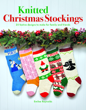 Paperback Knitted Christmas Stockings: 24 Festive Designs to Make for Family and Friends Book