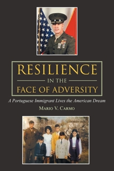 Resilience in the Face of Adversity: A Portuguese Immigrant Lives the American Dream