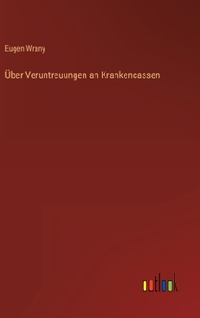 Hardcover Über Veruntreuungen an Krankencassen [German] Book