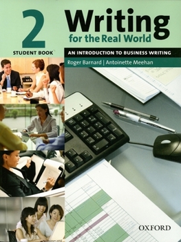 Writing for the Real World 2: An Introduction to Business Writing Student Book - Book  of the Writing for the Real World