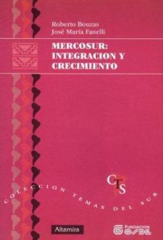 Paperback Mercosur: Integracion y Crecimiento (Coleccion Temas del Sur) (Spanish Edition) [Spanish] Book