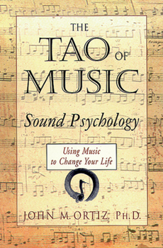 Paperback The Tao of Music: Sound Psychology Using Music to Change Your Life Book