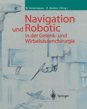 Paperback Navigation Und Robotic in Der Gelenk- Und Wirbelsäulenchirurgie [German] Book