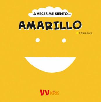 Hardcover A VECES ME SIENTO... AMARILLO (VVKIDS) (A Veces Me Siento / Sometimes I Feel) (Spanish Edition) [Spanish] Book