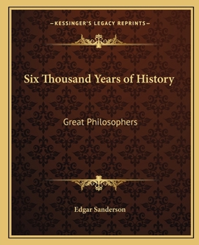 Paperback Six Thousand Years of History: Great Philosophers Book