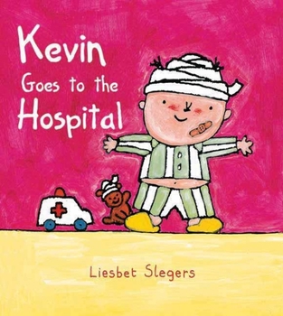 Kevin Goes to the Hospital (The on My Way Books) - Book  of the Karel & Kaatje