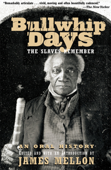 Paperback Bullwhip Days: The Slaves Remember: An Oral History Book