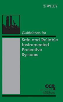 Hardcover Guidelines for Safe and Reliable Instrumented Protective Systems Book