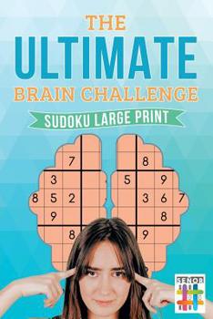 Paperback The Ultimate Brain Challenge Sudoku Large Print Book