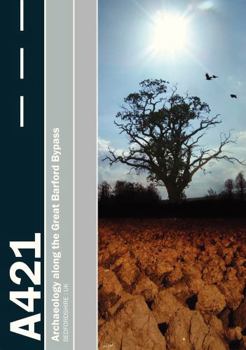 Settlement on the Bedfordshire Claylands: Archaeology Along the A421 Great Barford Bypass