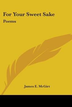 For Your Sweet Sake: Poems