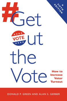 Paperback Get Out the Vote: How to Increase Voter Turnout Book