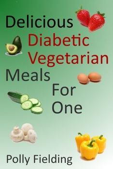 Paperback Delicious Vegetarian Diabetic Meals For One Book