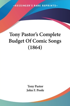 Paperback Tony Pastor's Complete Budget Of Comic Songs (1864) Book