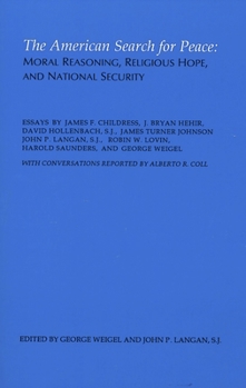 Paperback The American Search for Peace: Moral Reasoning, Religious Hope, and National Security Book
