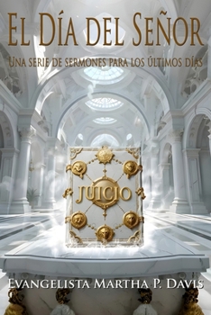 Paperback El Día del Señor: Una serie de sermones para los últimos días [Spanish] Book