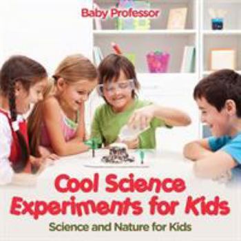 Paperback Cool Science Experiments for Kids Science and Nature for Kids Book
