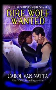 Paperback Dire Wolf Wanted: Ice Age Shifters Book 4 Book