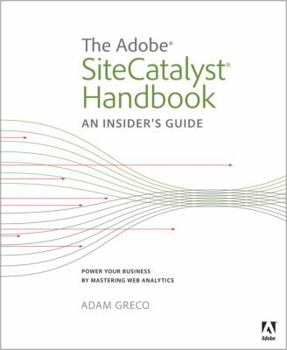 Paperback The Adobe SiteCatalyst Handbook: An Insider's Guide Book
