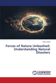 Paperback Forces of Nature Unleashed: Understanding Natural Disasters Book