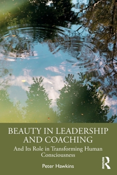 Paperback Beauty in Leadership and Coaching: And Its Role in Transforming Human Consciousness Book