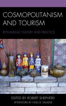 Hardcover Cosmopolitanism and Tourism: Rethinking Theory and Practice Book