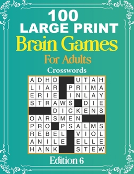 Paperback 100 Large Print Brain Games For Adults Crosswords EDITION 6: large Print Crossword Puzzle Book For Adults And Seniors - Crossword Book For Adults - Ea Book