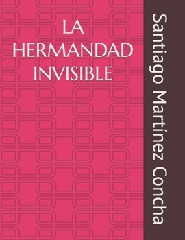 Paperback La Hermandad Invisible [Spanish] Book