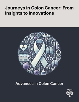 Paperback Journeys in Colon Cancer: From Insights to Innovations Book